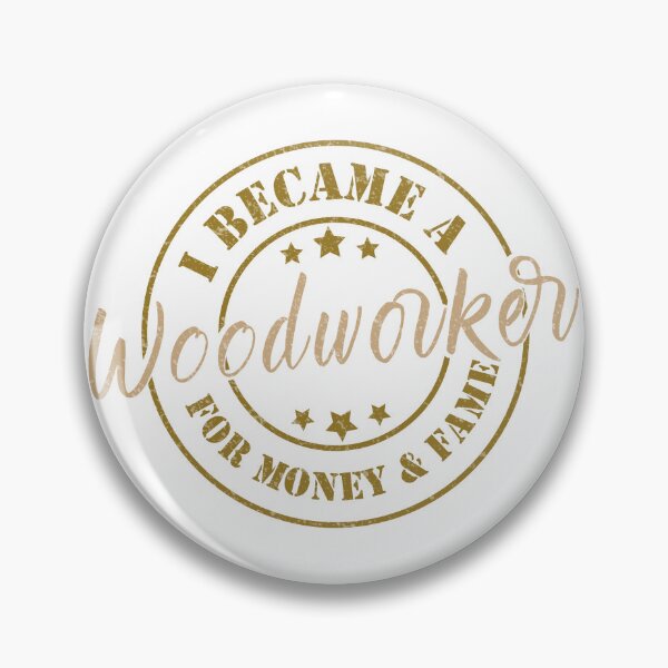 Item preview, I Became A Woodworker For Money And Fame - Funny Woodworker Quote Gift Idea For Men and Womens designed and sold by Mmmm3344.