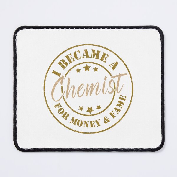 Item preview, I Became A Chemist For Money And Fame - Funny Chemist Quote Gift Idea For Men and Womens designed and sold by Mmmm3344.