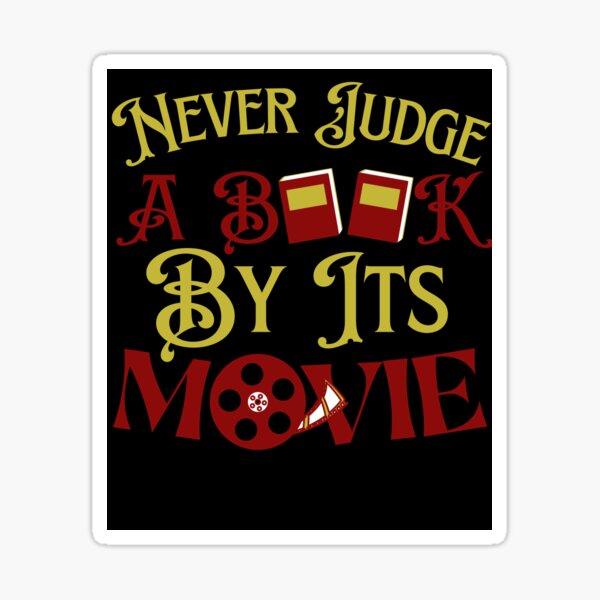 Item preview, Never Judge A Book By Its Movie designed and sold by Constant Readers.