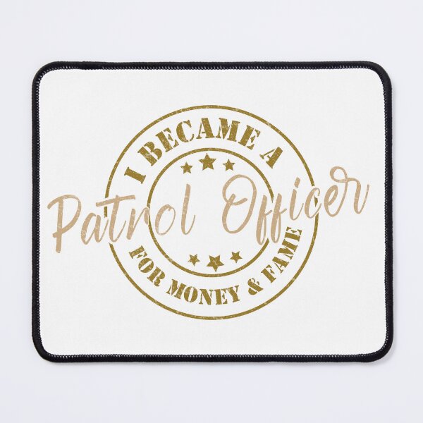 Item preview, I Became A Patrol Officer For Money And Fame - Funny Patrol Officer Quote Gift Idea For Men and Womens designed and sold by Mmmm3344.