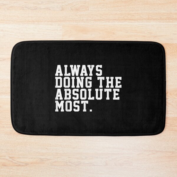 Item preview, Always Doing The Absolute Most Funny Humor  designed and sold by terrycar.
