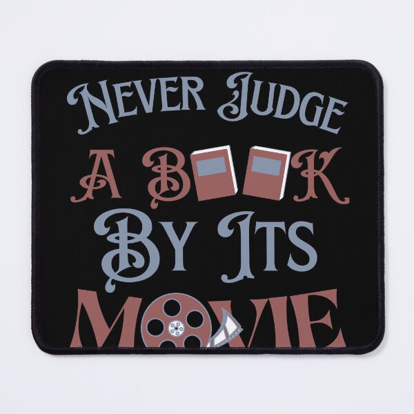 Item preview, Never Judge A Book By Its Movie designed and sold by Constant Readers.