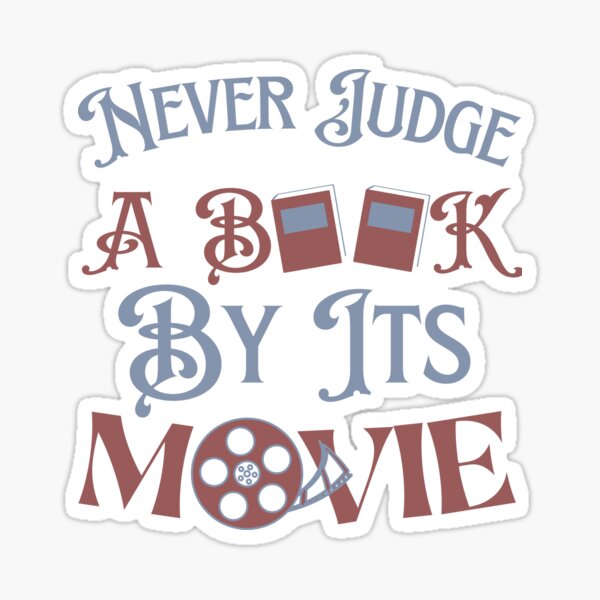 Item preview, Never Judge A Book By Its Movie designed and sold by Constant Readers.