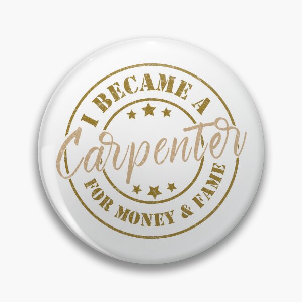 Item preview, I Became A Carpenter For Money And Fame - Funny Carpenter Quote Gift Idea For Men and Womens designed and sold by Mmmm3344.