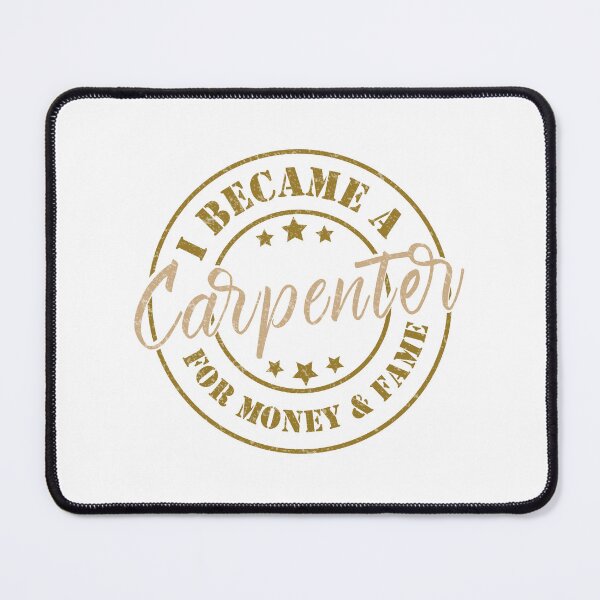 Item preview, I Became A Carpenter For Money And Fame - Funny Carpenter Quote Gift Idea For Men and Womens designed and sold by Mmmm3344.