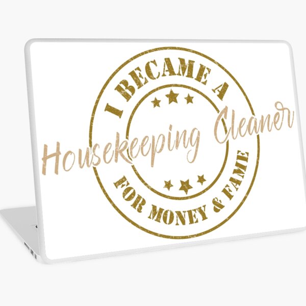 Item preview, I Became A Housekeeping Cleaner For Money And Fame - Funny Housekeeping Cleaner Quote Gift Idea For Men and Womens designed and sold by Mmmm3344.