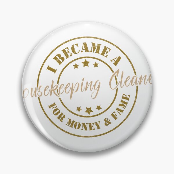 Item preview, I Became A Housekeeping Cleaner For Money And Fame - Funny Housekeeping Cleaner Quote Gift Idea For Men and Womens designed and sold by Mmmm3344.