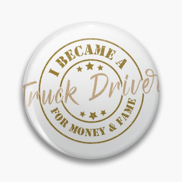 Item preview, I Became A Truck Driver For Money And Fame - Funny Truck Driver Quote Gift Idea For Men and Womens designed and sold by Mmmm3344.