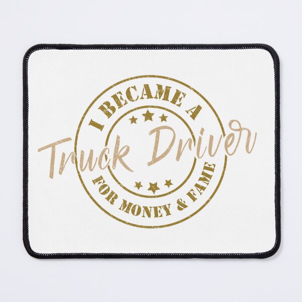 Item preview, I Became A Truck Driver For Money And Fame - Funny Truck Driver Quote Gift Idea For Men and Womens designed and sold by Mmmm3344.
