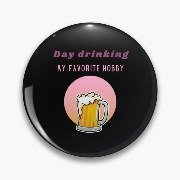 Item preview, Copy of Day Drinking My favorite hobby designed and sold by Hasthiart.