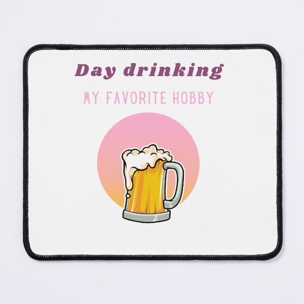 Item preview, Copy of Day Drinking My favorite hobby designed and sold by Hasthiart.