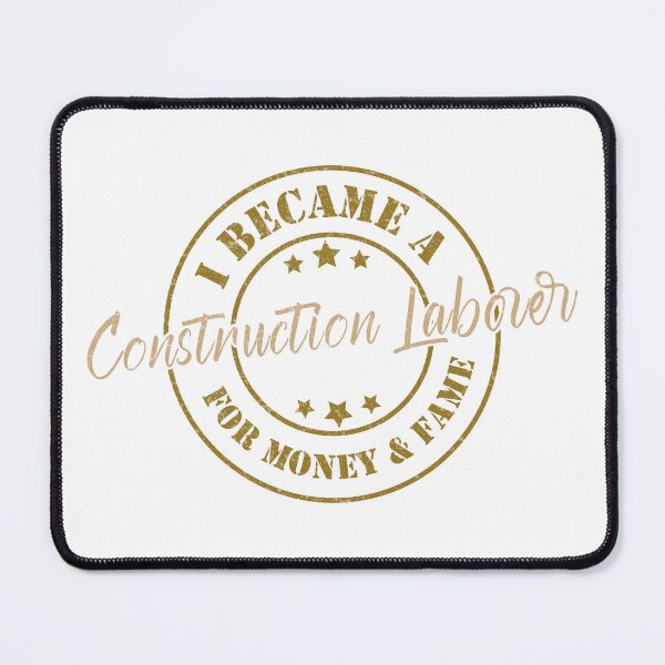 Item preview, I Became A Construction Laborer For Money And Fame - Funny Construction Laborer Quote Gift Idea For Men and Womens designed and sold by Mmmm3344.