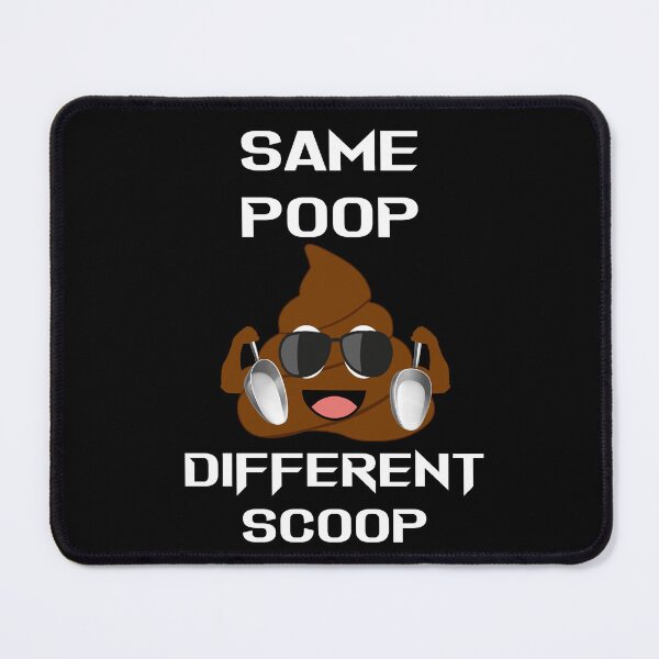 Item preview, Same poop different scoop dogs pooping- funny dogs pooping designed and sold by Designs Of all kinds.