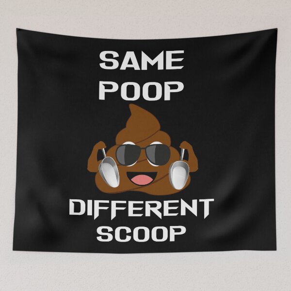 Item preview, Same poop different scoop dogs pooping- funny dogs pooping designed and sold by Designs Of all kinds.