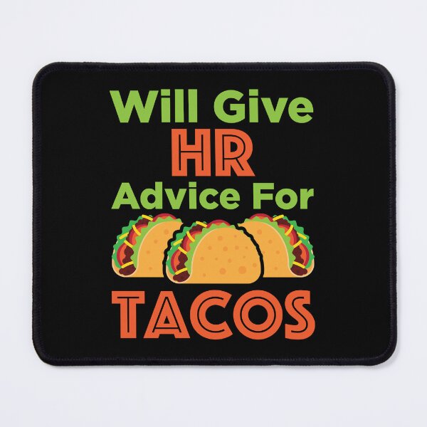 Item preview, Will Give HR Advice for Tacos Funny Human Resources designed and sold by jaygo.