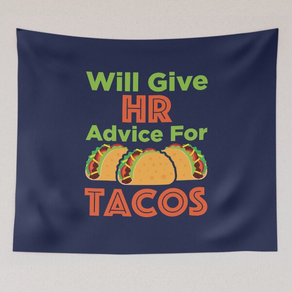 Item preview, Will Give HR Advice for Tacos Funny Human Resources designed and sold by jaygo.