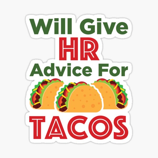 Item preview, Will Give HR Advice for Tacos Funny Human Resources designed and sold by jaygo.
