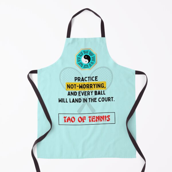Item preview, Practice not-worrying, and every ball will land in the court - Tao of tennis - The Tao of tennis is aimed at the connoisseurs who practice the art of tennis and at the true lovers of this sport. designed and sold by Primalidentity.