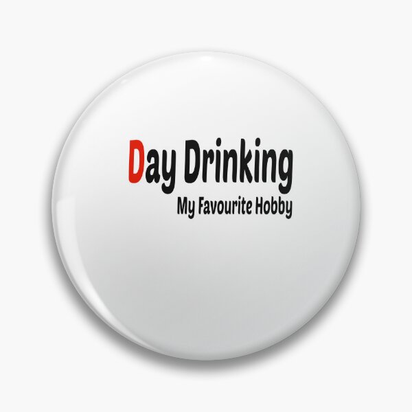 Item preview, day drinking my favorite hobby designed and sold by DreamBigStore.