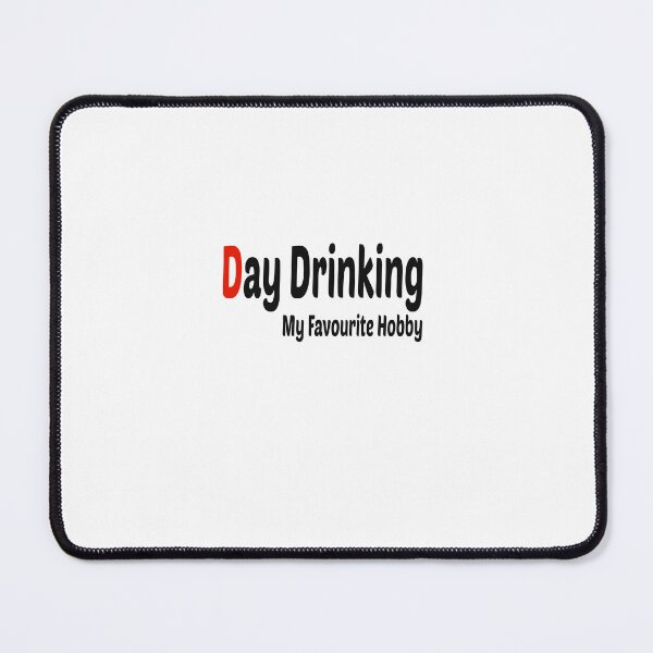 Item preview, day drinking my favorite hobby designed and sold by DreamBigStore.