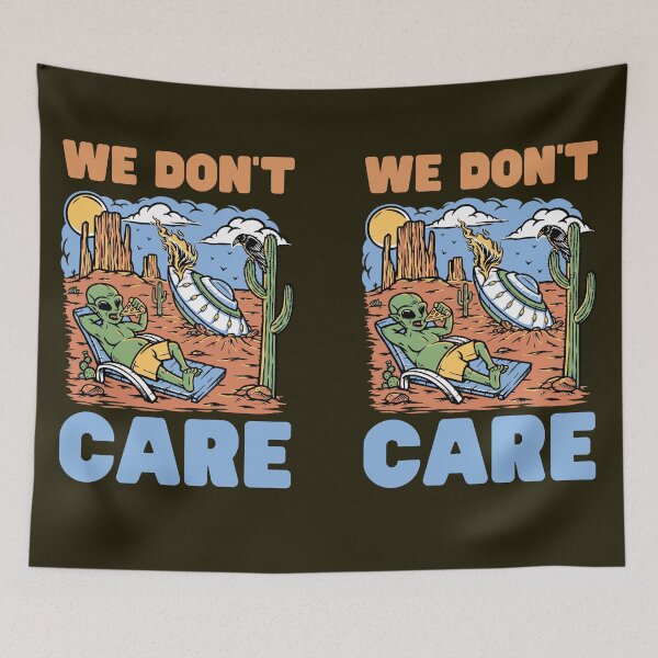 Item preview, Aliens Don't Care designed and sold by Keep Smiling.