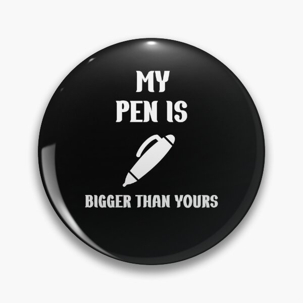 Item preview, Funny Slogan My Pen Is Bigger Than Yours  designed and sold by Rami Khalifah.