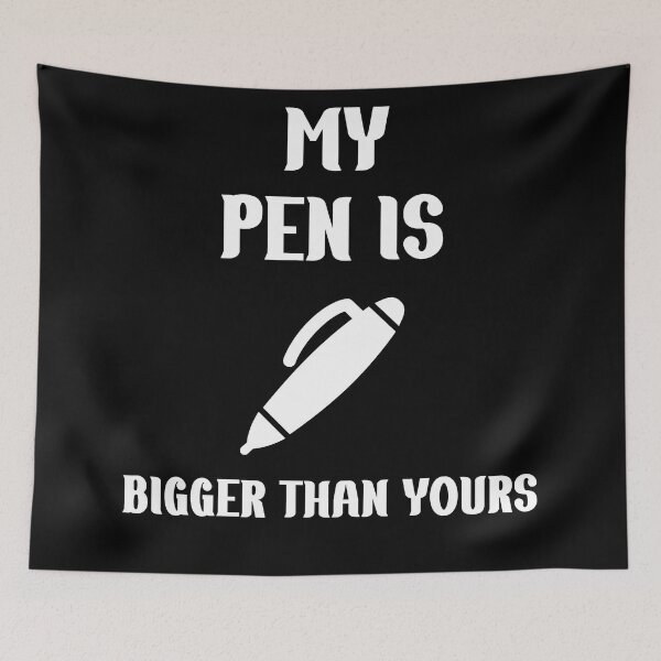 Item preview, Funny Slogan My Pen Is Bigger Than Yours  designed and sold by Rami Khalifah.