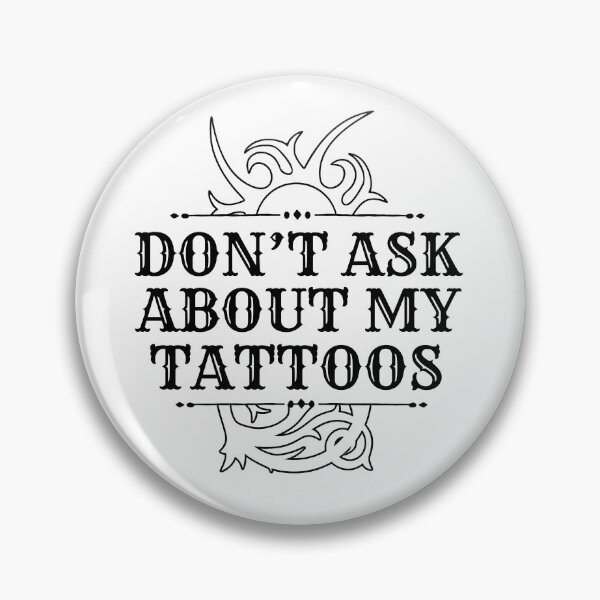Item preview, Don't Ask About My Tattoos Funny Artists Introvert Design designed and sold by dbreeze10.
