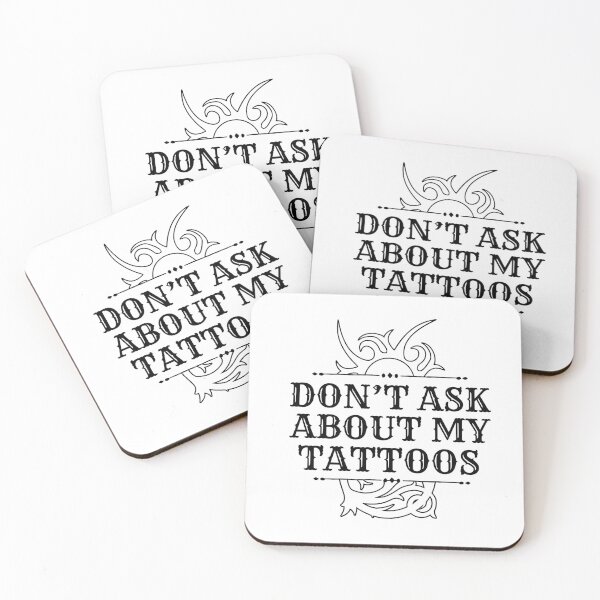 Item preview, Don't Ask About My Tattoos Funny Artists Introvert Design designed and sold by dbreeze10.