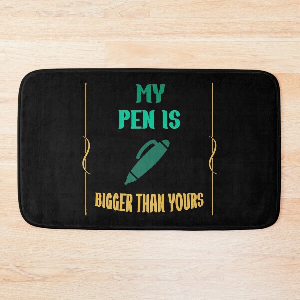 Item preview, Funny Slogan My Pen Is Bigger Than Yours  designed and sold by Rami Khalifah.