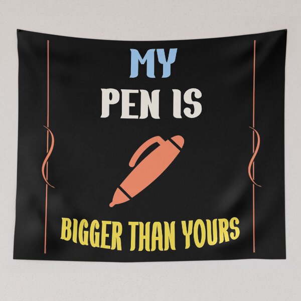 Item preview, Funny Slogan My Pen Is Bigger Than Yours  designed and sold by Rami Khalifah.