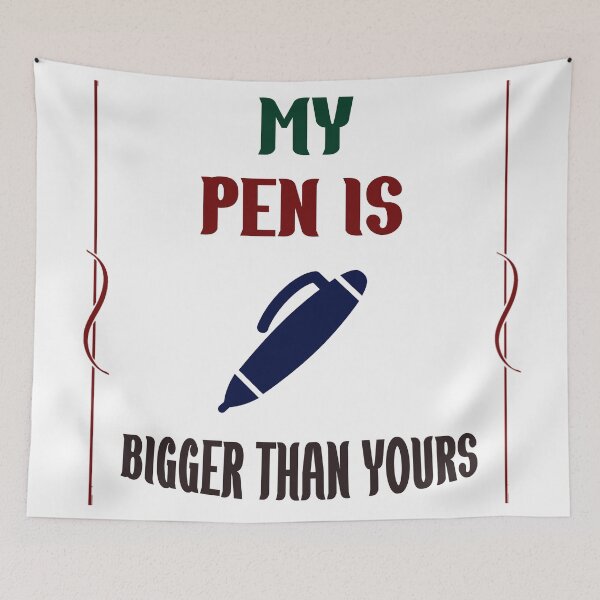 Item preview, Funny Slogan My Pen Is Bigger Than Yours  designed and sold by Rami Khalifah.