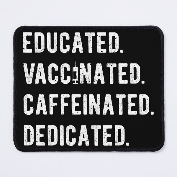 Item preview, Educated Vaccinated Caffeinated Dedicated II designed and sold by Lemon Pepper.