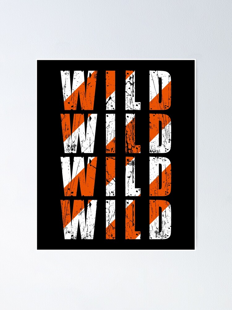 "Wild Wild Wild Wild Sayings Quotes" Poster for Sale by Macphisto71
