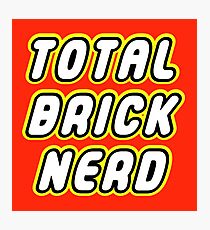 TOTAL BRICK NERD Photographic Print