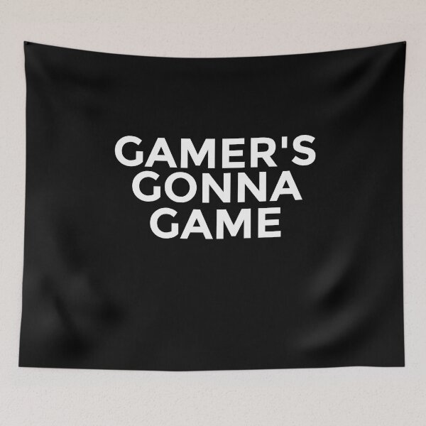 Item preview, Gamer's Gonna Game designed and sold by Gamerss4Life.