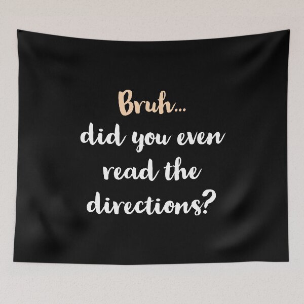 Item preview, Bruh Did You Even Read The Directions Sarcastic Teacher Life designed and sold by Jajulile.