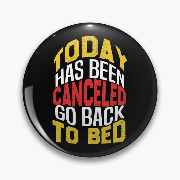 Item preview, today has been canceled go back to bed designed and sold by bahdsgraphic.