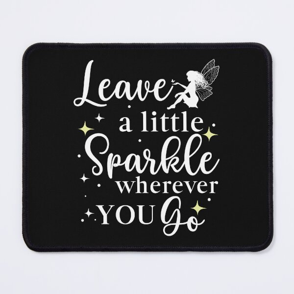 Item preview, Leave a Little Sparkle Wherever You Go Sparkle Quote Motivational Sayings designed and sold by clothesy7.