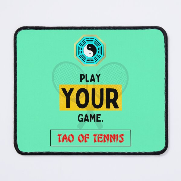 Artikelvorschau, Spielen Sie IHR Spiel - Tao des Tennis - Das Tao des Tennis richtet sich an Kenner, die die Kunst des Tennis praktizieren, und echte Liebhaber dieses Sports. entworfen und verkauft von Primalidentity.