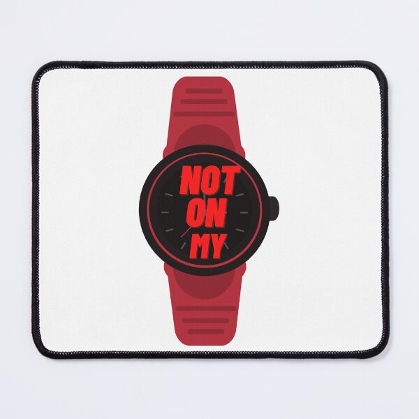 Item preview, Not On My Watch designed and sold by fouzy.