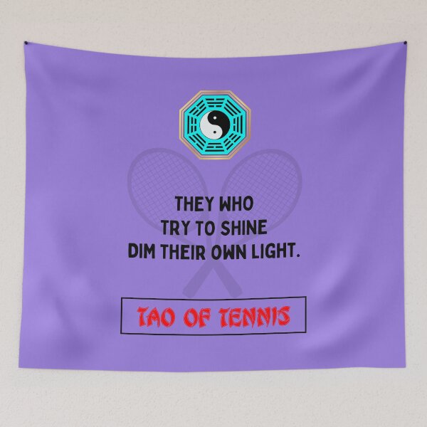 Item preview, Don't try to shine - Tao of tennis - The Tao of tennis is aimed at the connoisseurs who practice the art of tennis and at the true lovers of this sport. designed and sold by Primalidentity.