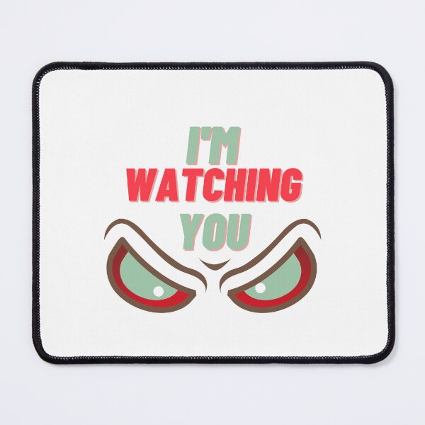Item preview, Im Watching You! designed and sold by fouzy.