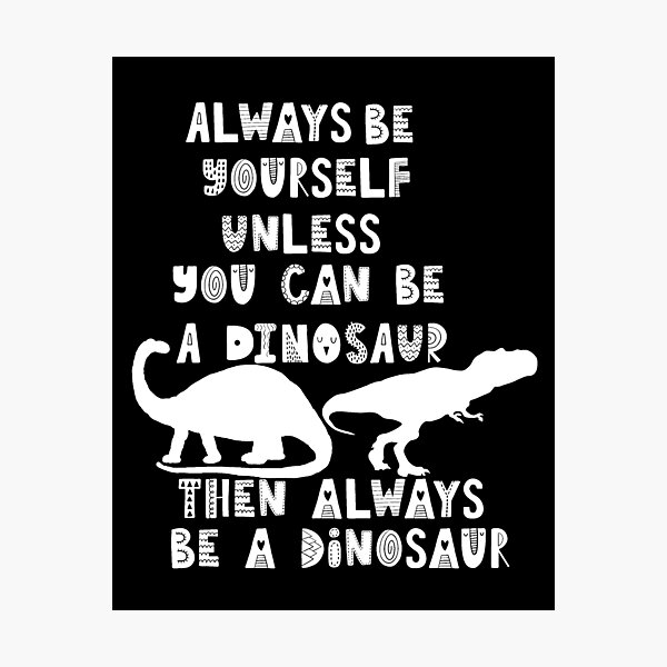 "Funny Dinosaur Quote, Humor, Dino, Sayings, Text, Words, Typography, Quotes, Dinosaurs