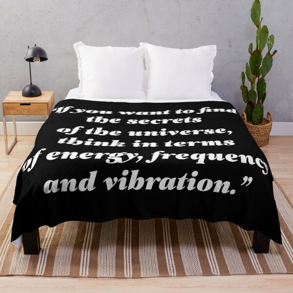 Item preview, If you want to find the secrets of the universe, think in terms of energy, frequency and vibration. designed and sold by essentialquotes.