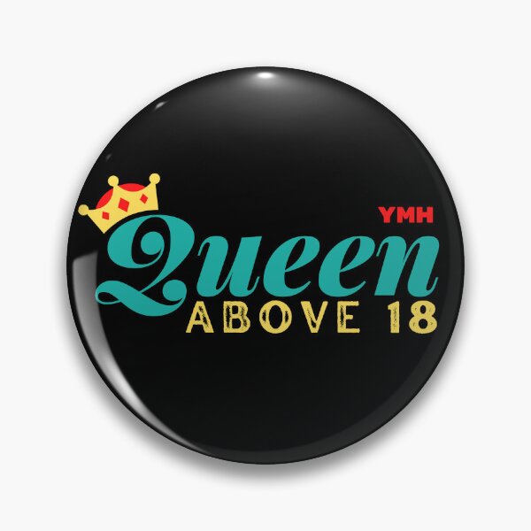 Item preview, YMH Queen Above 18  designed and sold by Nico Del G.