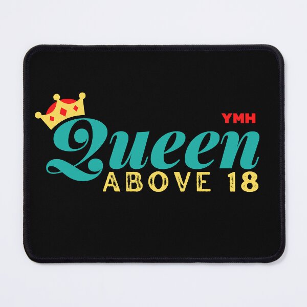 Item preview, YMH Queen Above 18  designed and sold by Nico Del G.