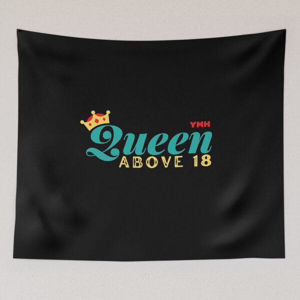 Item preview, YMH Queen Above 18  designed and sold by Nico Del G.