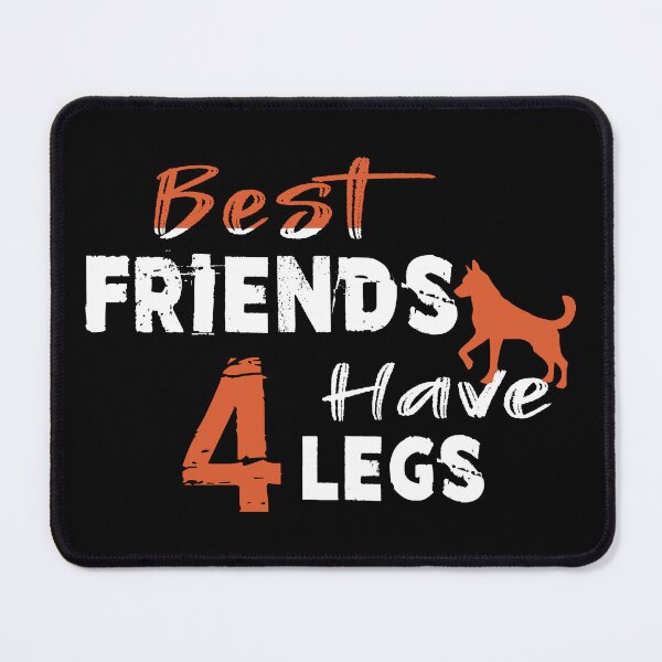 Item preview, Best Friends Have Four Legs designed and sold by SmartStyle.