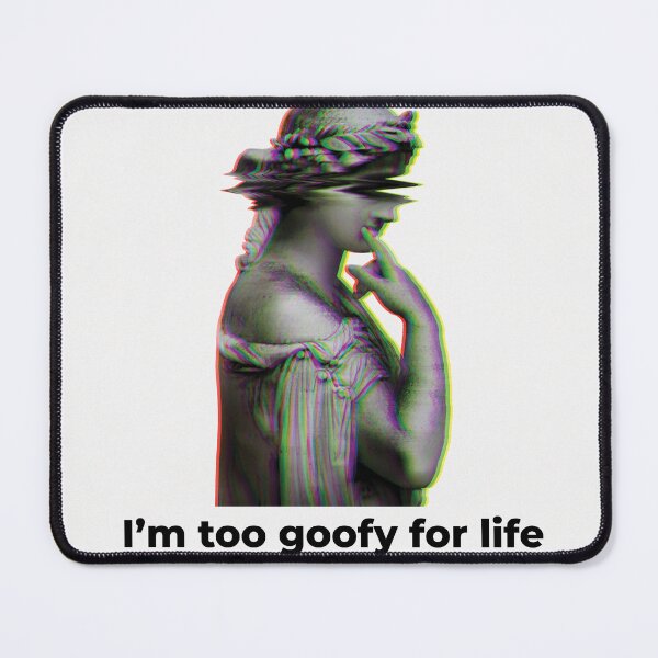 Item preview, I'm too goofy for life designed and sold by StudioSnehaSomani4.